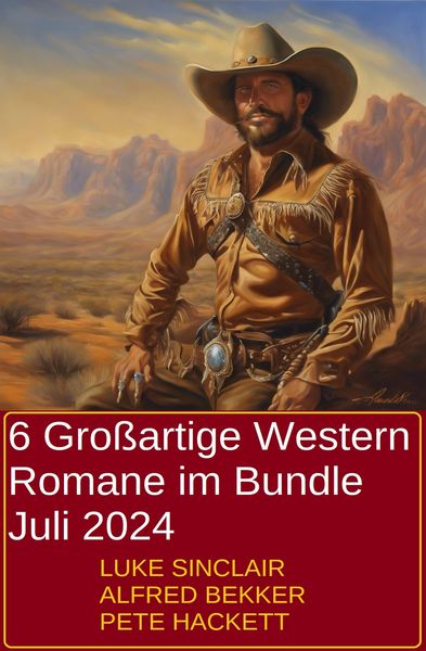 Produktbild: 6 Gro&szlig;artige Western Romane im Bundle Juli 2024