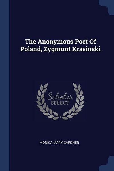 Produktbild: The Anonymous Poet Of Poland, Zygmunt Krasinski