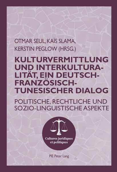 Kulturvermittlung und Interkulturalität, ein Deutsch-Französisch-Tunesischer Dialog, Taschenbuch von , Peter Lang AG, Internationaler Verlag der