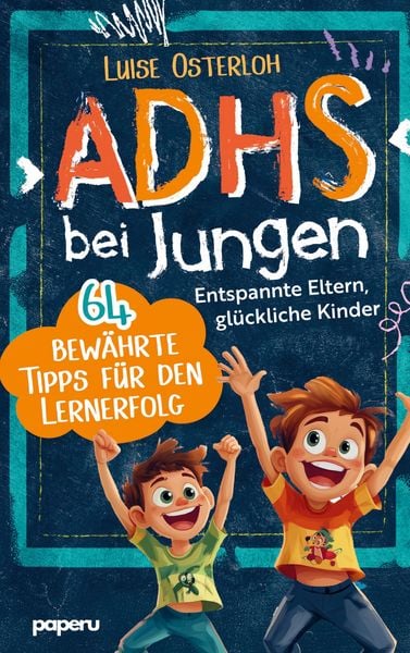 Produktbild: ADHS bei Jungen - 64 bew&auml;hrte Tipps f&uuml;r den Lernerfolg