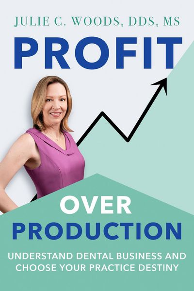 Produktbild: Profit Over Production: Understand Dental Business and Choose Your Practice Destiny