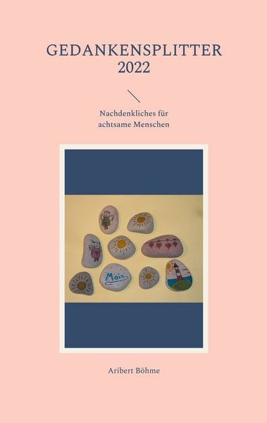 Gedankensplitter 2022, Taschenbuch von Aribert Böhme, BoD – Books on Demand, 9783754372609