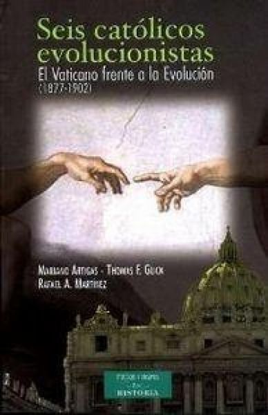 Produktbild: Seis cat&oacute;licos evolucionistas : el Vaticano frente a la evoluci&oacute;n (1877-1902)