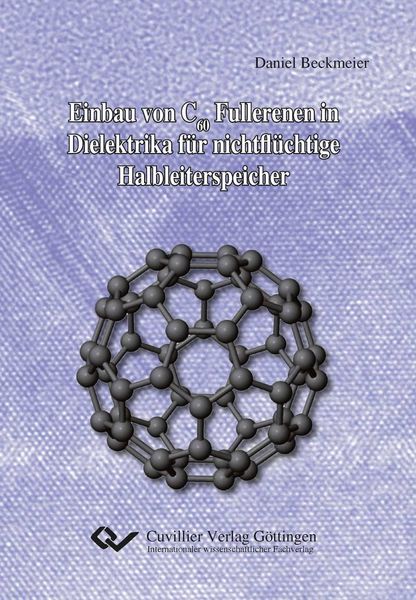 Produktbild: Einbau von C60 Fullerenen in Dielektrika f&uuml;r nichtfl&uuml;chtige Halbleiterspeicher