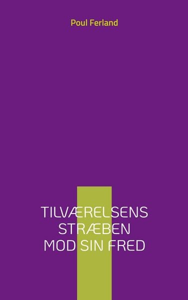 Produktbild: Tilv&aelig;relsens str&aelig;ben mod sin fred