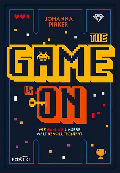 The Game is On, Gebundene Ausgabe von Johanna Pirker, Ecowing, 978-3-7110-0369-0