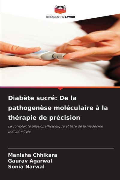Produktbild: Diab&egrave;te sucr&eacute;: De la pathogen&egrave;se mol&eacute;culaire &agrave; la th&eacute;rapie de pr&eacute;cision