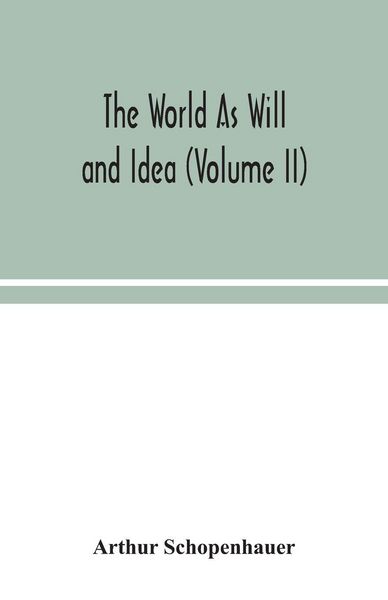 Produktbild: The World As Will And Idea (Volume II)