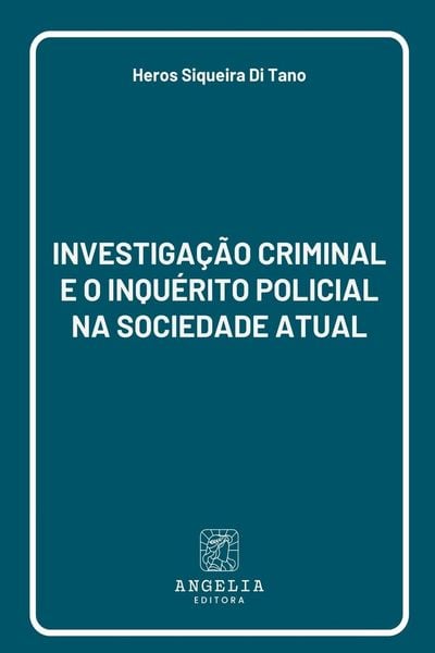 Produktbild: Investiga&ccedil;&atilde;o Criminal E O Inqu&eacute;rito Policial Na Sociedade A