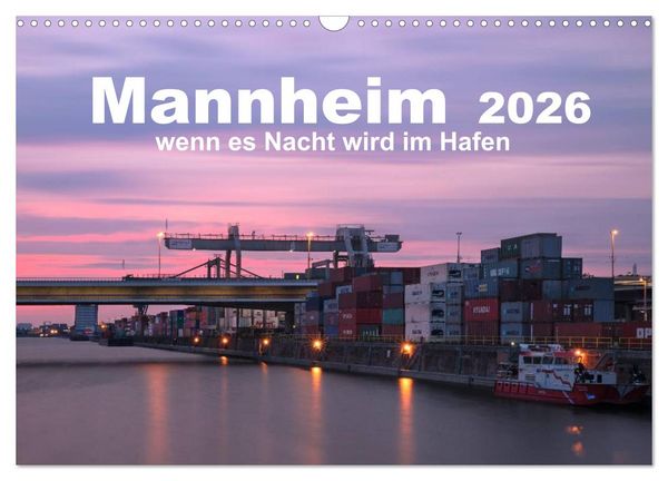 Produktbild: Mannheim 2026 - wenn es Nacht wird im Hafen (Wandkalender 2026 DIN A3 quer), CALVENDO Monatskalender