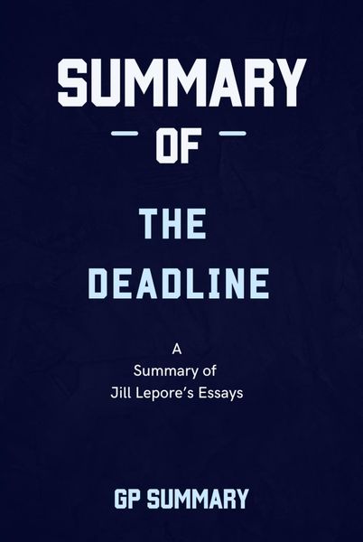 Produktbild: Summary of The Deadline essays by Jill Lepore