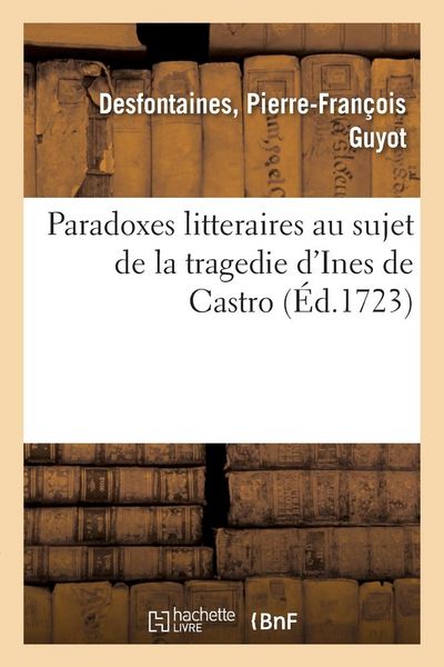 Produktbild: Paradoxes Litteraires Au Sujet de la Tragedie d'Ines de Castro