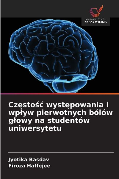 Produktbild: Cz&iquest;sto&iquest;&iquest; wyst&iquest;powania i wp&iquest;yw pierwotnych b&oacute;l&oacute;w g&iquest;owy na student&oacute;w uniwersytetu