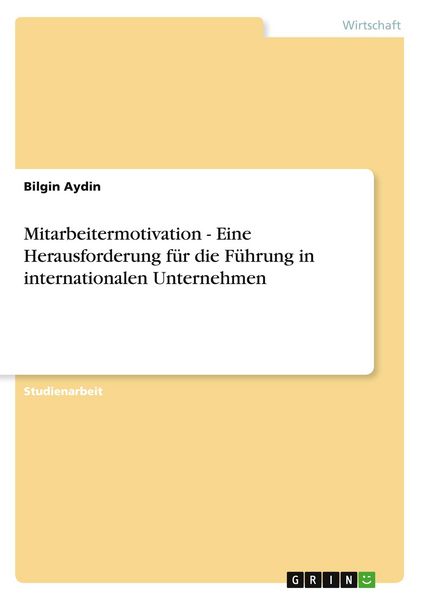 Produktbild: Mitarbeitermotivation - Eine Herausforderung f&uuml;r die F&uuml;hrung in internationalen Unternehmen