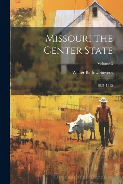 Produktbild: Missouri the Center State: 1821-1915; Volume 3