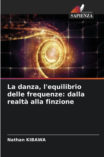 Produktbild: La danza, l'equilibrio delle frequenze: dalla realt&agrave; alla finzione