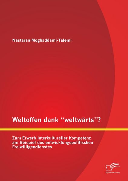 Produktbild: Weltoffen dank "weltw&auml;rts"? Zum Erwerb interkultureller Kompetenz am Beispiel des entwicklungspolitischen Freiwilligendienstes