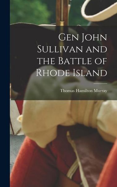 Produktbild: Gen John Sullivan and the Battle of Rhode Island
