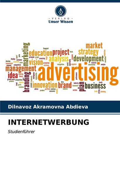 Internetwerbung, Taschenbuch von Dilnavoz Akramovna Abdieva, Verlag Unser Wissen, 9786206633235