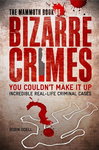 Produktbild: The Mammoth Book of Bizarre Crimes