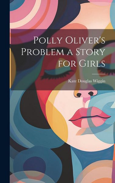 Produktbild: Polly Oliver's Problem a Story for Girls