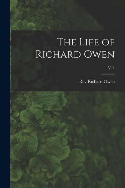 Produktbild: The Life of Richard Owen; v. 1