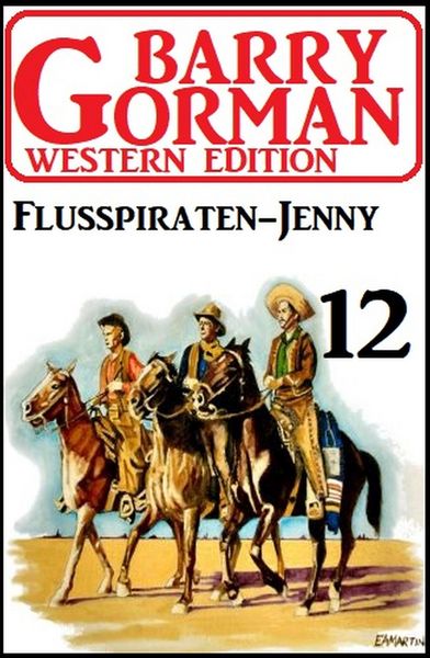 Produktbild: &iquest;Flusspiraten-Jenny: Barry Gorman Western Edition 12