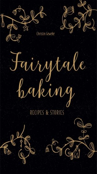Produktbild: Geweke, C: Fairytale Baking