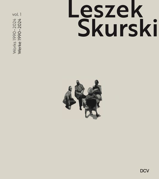Produktbild: Leszek Skurski &ndash; Vol. 1: Werke 1990&ndash;2024 / Works 1990&ndash;2024