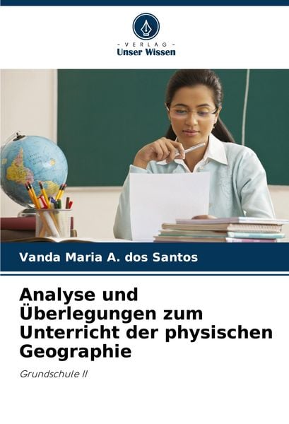 Produktbild: Analyse und &Uuml;berlegungen zum Unterricht der physischen Geographie