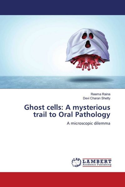 Produktbild: Ghost cells: A mysterious trail to Oral Pathology