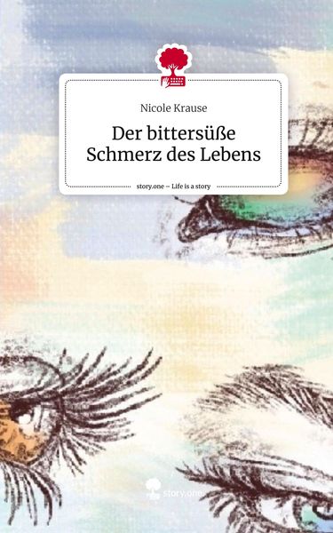 Produktbild: Der bitters&uuml;&szlig;e Schmerz des Lebens. Life is a Story - story.one