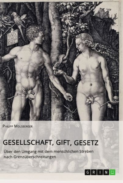 Produktbild: Gesellschaft, Gift, Gesetz. &Uuml;ber den Umgang mit dem menschlichen Streben nach Grenz&uuml;berschreitungen