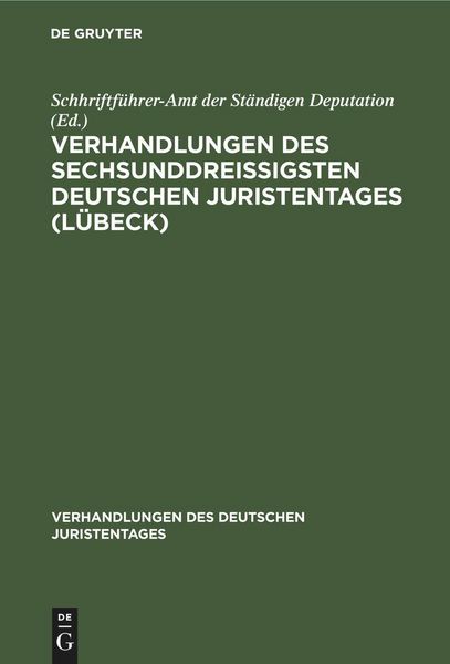 Produktbild: Verhandlungen des sechsunddrei&szlig;igsten Deutschen Juristentages (L&uuml;beck)