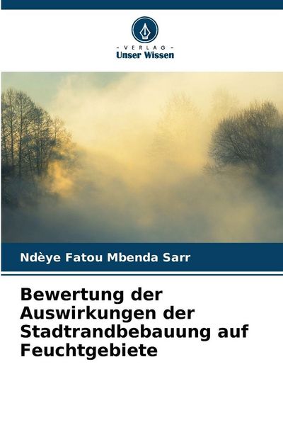 Produktbild: Bewertung der Auswirkungen der Stadtrandbebauung auf Feuchtgebiete