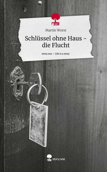 Produktbild: Schl&uuml;ssel ohne Haus - die Flucht. Life is a Story - story.one