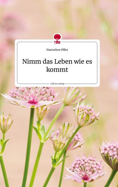 Produktbild: Nimm das Leben wie es kommt. Life is a Story - story.one