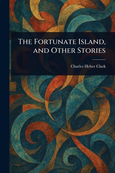 Produktbild: The Fortunate Island, and Other Stories