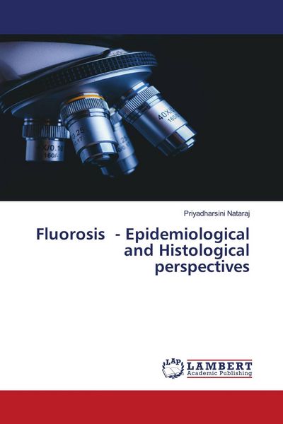 Produktbild: Fluorosis - Epidemiological and Histological perspectives