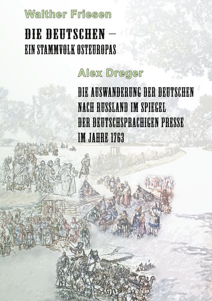 Produktbild: Die Deutschen - ein Stammvolk Osteuropas / Die Auswanderung der Deutschen nach Russland im Spiegel der deutschsprachigen Presse im Jahre 1763