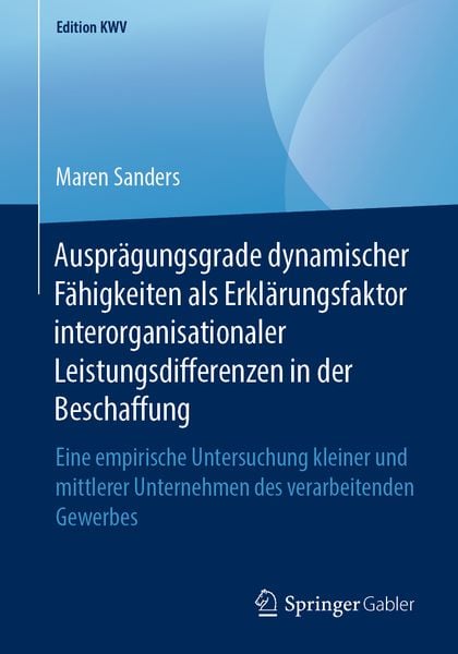 Produktbild: Auspr&auml;gungsgrade dynamischer F&auml;higkeiten als Erkl&auml;rungsfaktor interorganisationaler Leistungsdifferenzen in der Beschaffung