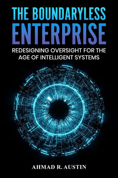 Produktbild: The Boundaryless Enterprise Redesigning Oversight for the Age of Intelligent Systems