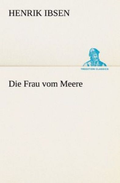 Die Frau vom Meere, Taschenbuch von Henrik Ibsen, Tredition, 9783842490864