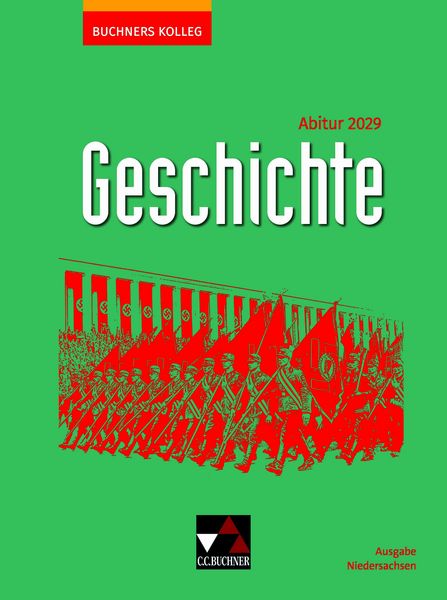 Produktbild: Buchners Kolleg Geschichte &ndash; Neue Ausgabe Niedersachsen / Buchners Kolleg Geschichte NI Abitur 2029