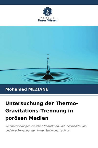 Produktbild: Untersuchung der Thermo-Gravitations-Trennung in por&ouml;sen Medien