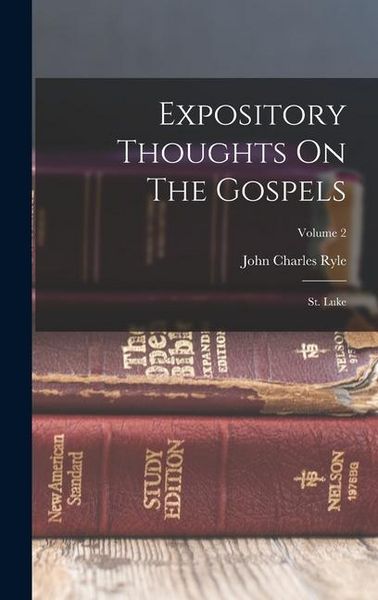 Produktbild: Expository Thoughts On The Gospels: St. Luke; Volume 2