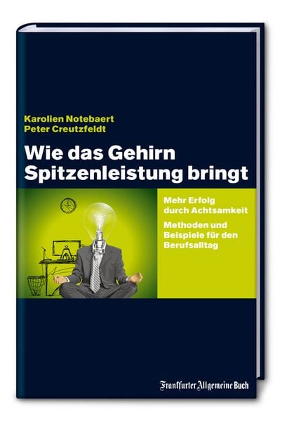 Produktbild: Wie das Gehirn Spitzenleistung bringt: Mehr Erfolg durch Achtsamkeit - Methoden und Beispiele f&uuml;r den Berufsalltag