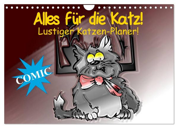 Produktbild: Alles f&uuml;r die Katz! Lustiger Katzen-Planer (Wandkalender 2026 DIN A4 quer), CALVENDO Monatskalender