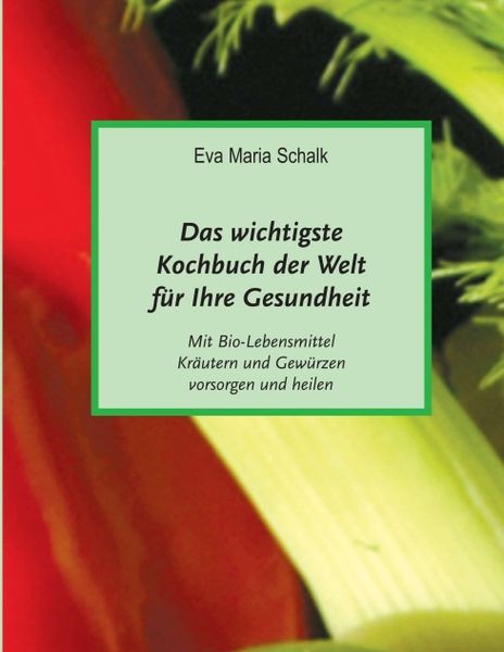Produktbild: Das wichtigste Kochbuch der Welt f&uuml;r Ihre Gesundheit