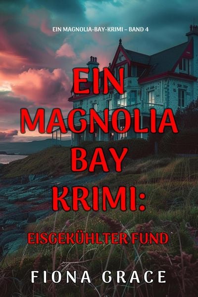 Produktbild: Eisgek&uuml;hlter Fund (Ein Magnolia-Bay-Krimi - Band 4)